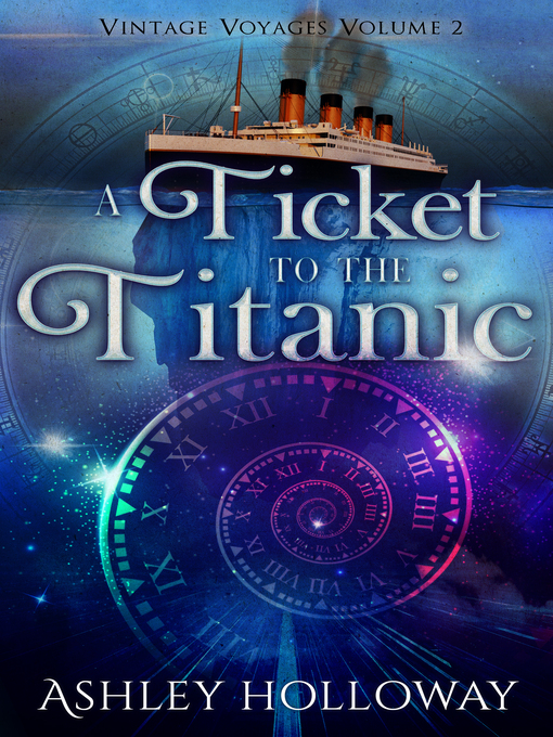 Title details for A Ticket to the Titanic by Ashley Holloway - Available